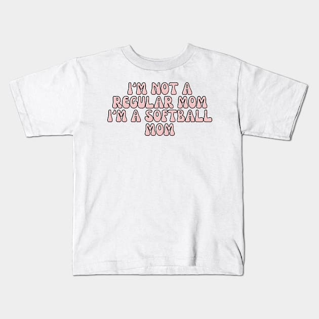 I'M NOT A REGULAR MOM I'M A SOFTBALL MOM Kids T-Shirt by Kittoable